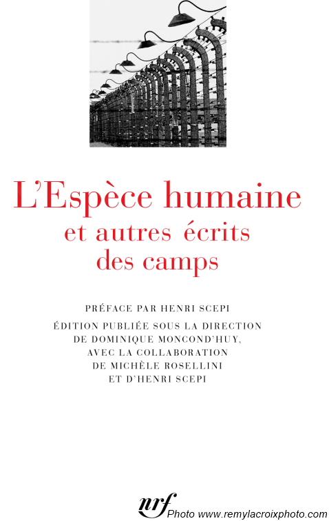 L'Esp�ce humaine et autres r�cits de camps Biblioth�que de la Pl�iade Editions Gallimard photo www.remylacroixphoto.com